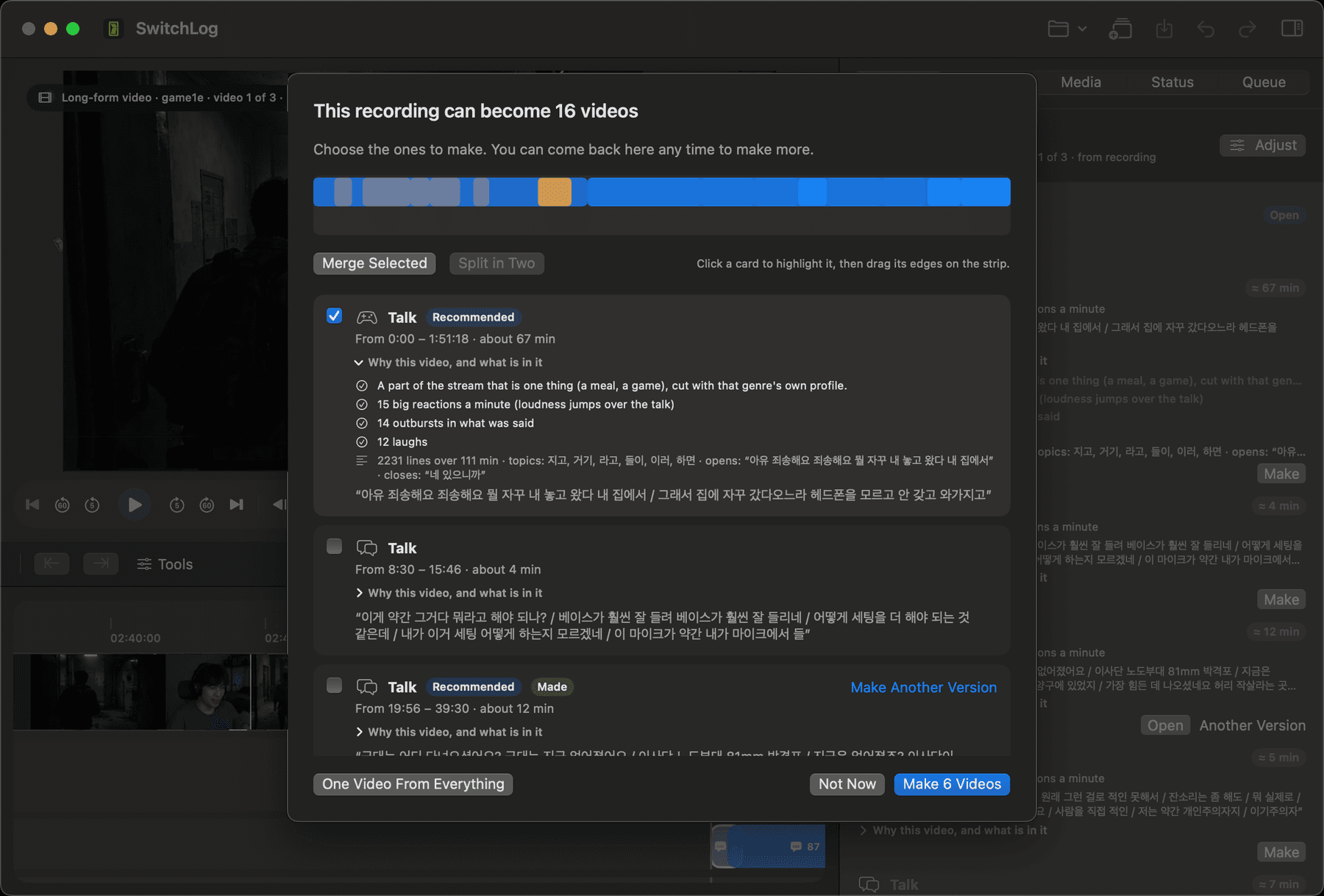 Choose which videos to make: every stretch with its reasons, its summary and its first words; merge two or split one on the strip